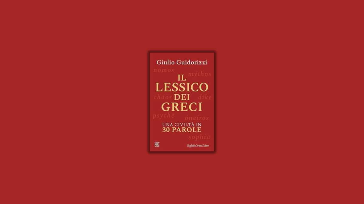 Immagine di Il lessico dei Greci. Una civiltà in trenta parole