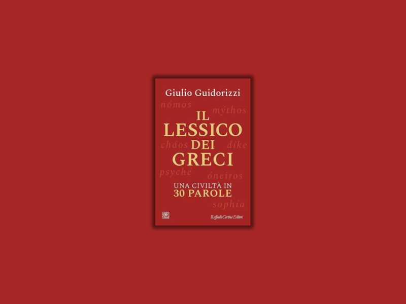 Il lessico dei Greci. Una civiltà in trenta parole