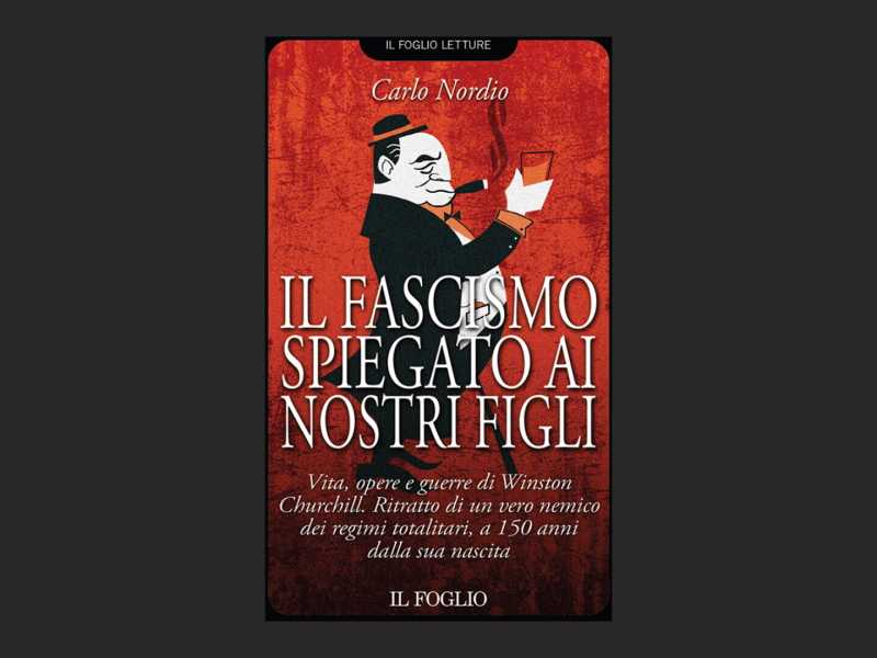 Il fascismo spiegato ai nostri figli. Un nuovo libro del Foglio dal 23 novembre