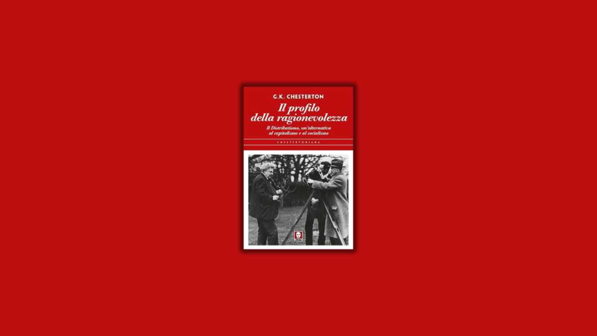 Immagine di Il profilo della ragionevolezza. Il Distributismo, un’alternativa al capitalismo e al socialismo