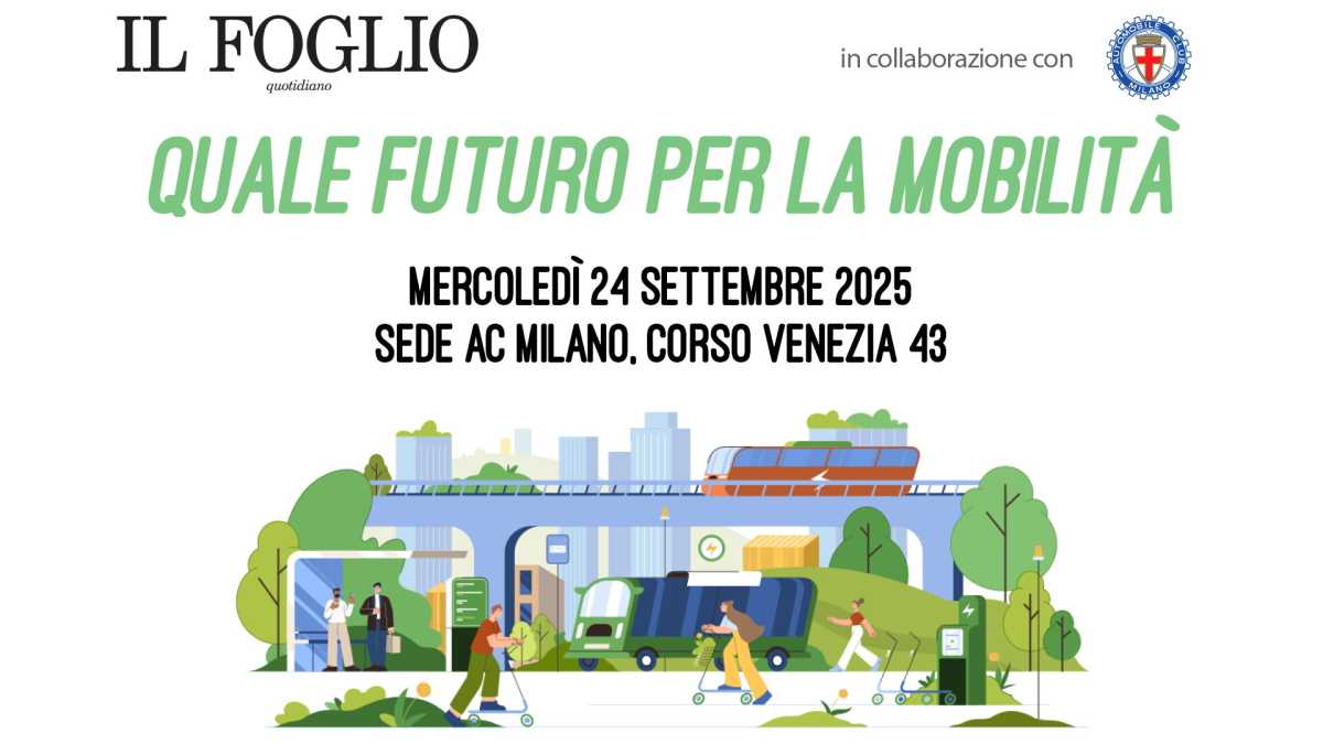 Immagine di Quale futuro per la mobilità. Un evento del Foglio a Milano