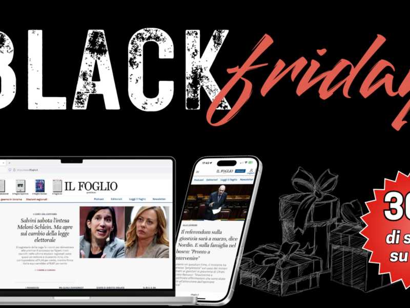 Il Black Friday del Foglio: tre giorni di sconti su tutti gli abbonamenti