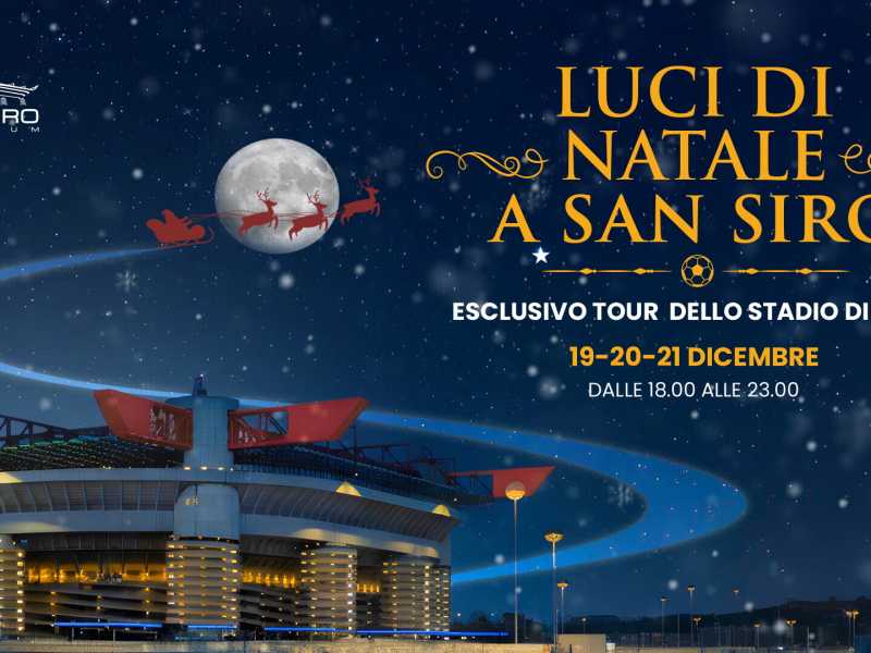 San Siro si accende per il Natale: tre serate speciali tra luci, tour notturni e atmosfera di festa