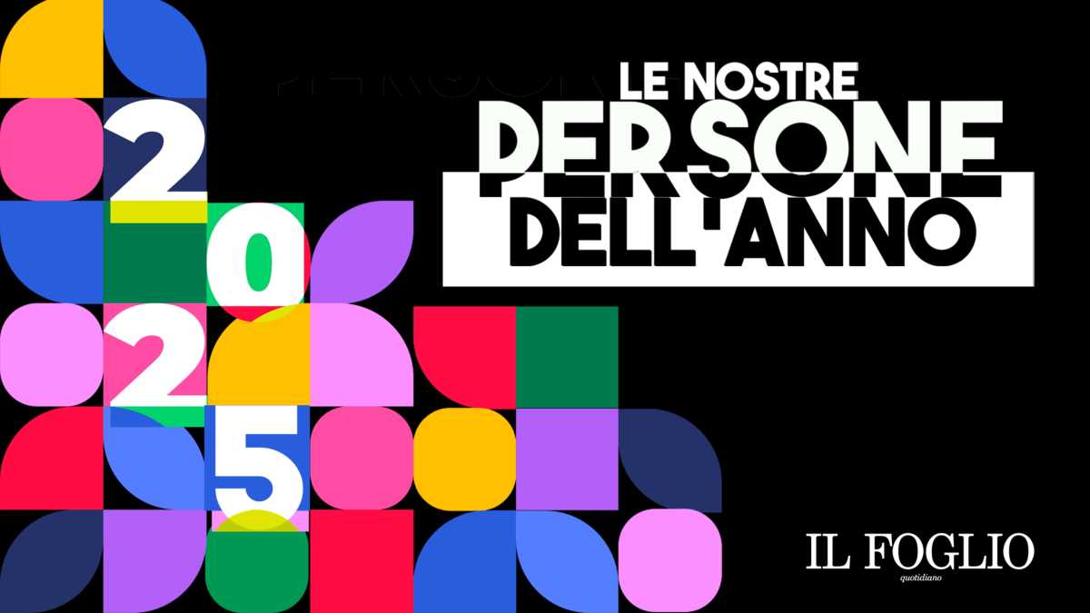 Immagine di Le nostre persone dell'anno 2025. Ascolta il nuovo podcast del Foglio