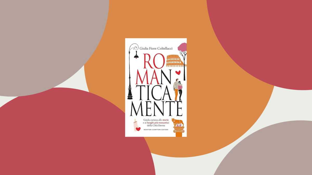 Immagine di “Romanticamente” Roma. Città dell’amore tra mito e storia. Un libro