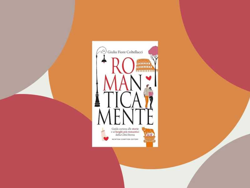 “Romanticamente” Roma. Città dell’amore tra mito e storia. Un libro