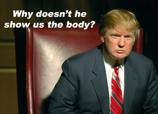 Donald Trump riflette: "Perch&eacute; non ci mostra il suo cadavere?"