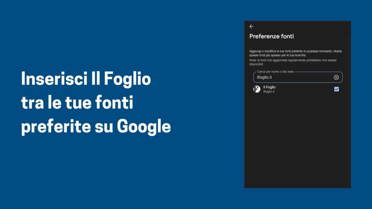 Immagine di Scegli Il Foglio come fonte preferita su Google
